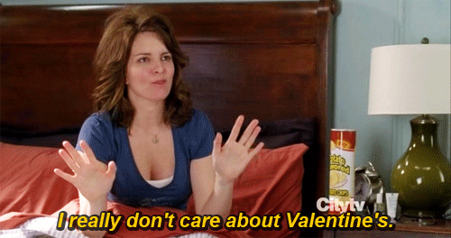 I really don't care about Valentine's