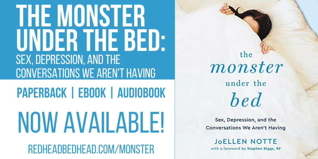 Get my book The Monster Under The Bed: Sex, Depression, and the Conversations we Aren't Having!