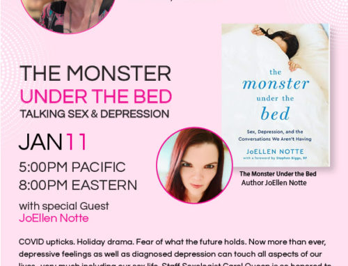 Conversations with CQ: The Monster Under the Bed—Talking Sex & Depression with JoEllen Notte Tuesday, January 11 at 5pm PT, 8pm ET FREE! COVID upticks. Holiday drama. Fear of what the future holds. Now more than ever, depressive feelings as well as diagnosed depression can touch all aspects of our lives--very much including our sex life. Staff Sexologist Carol Queen is so honored to catch up with author JoEllen Notte--her book about sex and depression, The Monster Under the Bed, features informed research, practical tips and real-life examples--indispensable for people with depression and those who love them. Register here: https://us02web.zoom.us/webinar/register/WN_2vcVZ7AFTLS-hLi5lvm0Zg Sponsored by Womanizer!