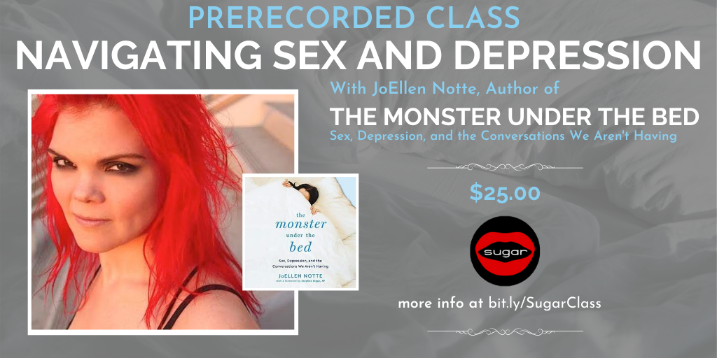 Prerecorded Class, Navigating Sex and Depression with JoEllen Notte, $25.00