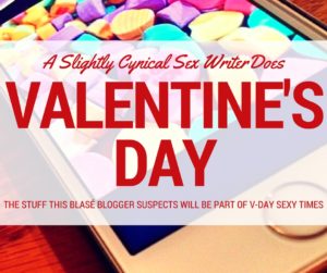 A Slightly Cynical Sex Writer Does Valentine's Day (w/candy hearts on an iPhone)