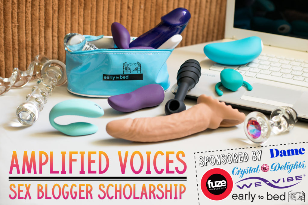 Image features multiple sex toys surrounding a white laptop. Text reads "Amplified Voices: Sex Blogger Scholarship sponsored by Dame, Crystal Delights, Fuze, We-Vbe, Early to Bed