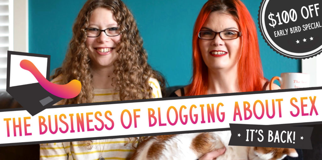 Curly haired woman and red haired woman sit side by side. Text reads The Business of Blogging About Sex! It's Back! $100 off - Early Bird Special