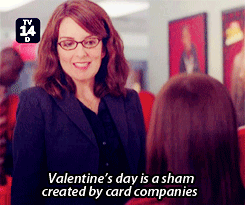 Valentine's Day is a sham created by card companies